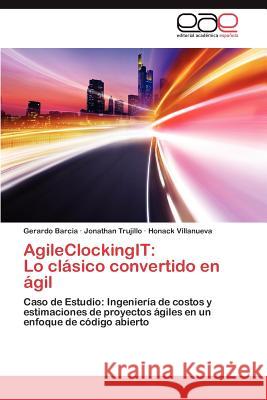 Agileclockingit: Lo Clasico Convertido En Agil Barcia, Gerardo 9783659040290