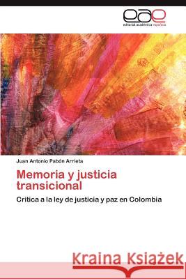 Memoria y Justicia Transicional Juan Antonio Pa 9783659040610