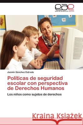 Politicas de Seguridad Escolar Con Perspectiva de Derechos Humanos Jazm N. S 9783659040788 Editorial Acad Mica Espa Ola