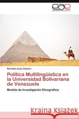 Politica Multilinguistica En La Universidad Bolivariana de Venezuela Reinaldo Jes Velasco 9783659041303 Editorial Acad Mica Espa Ola
