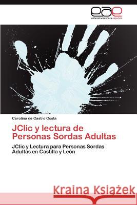 Jclic y Lectura de Personas Sordas Adultas Carolina D 9783659041419 Editorial Acad Mica Espa Ola