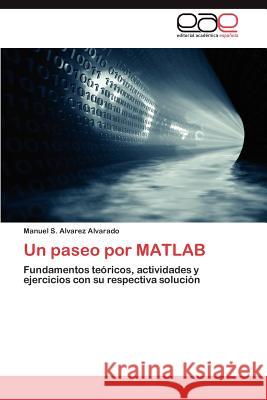 Un Paseo Por MATLAB Manuel S. Alvare 9783659041525 Editorial Acad Mica Espa Ola