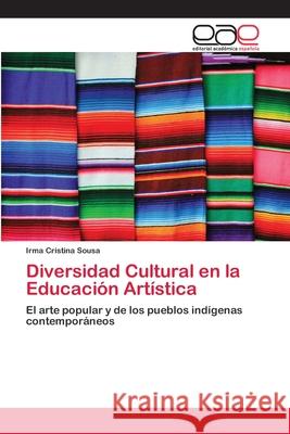 Diversidad Cultural en la Educación Artística Sousa, Irma Cristina 9783659041587