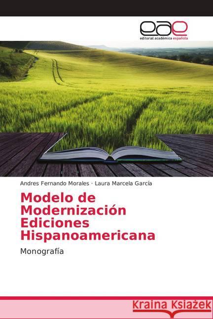 Modelo de Modernización Ediciones Hispanoamericana : Monografía Morales, Andres Fernando; García, Laura Marcela 9783659042126