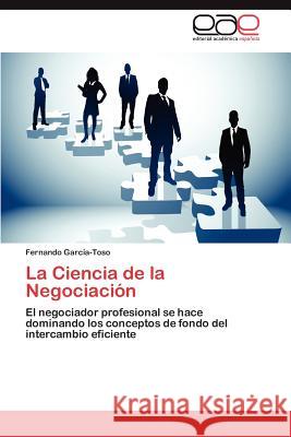 La Ciencia de La Negociacion Fernando Gar 9783659042164 Editorial Acad Mica Espa Ola