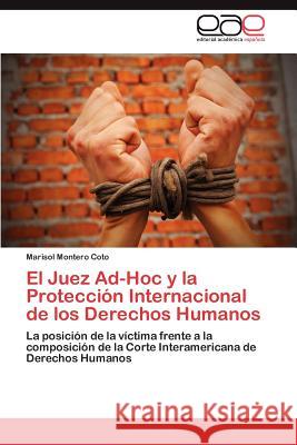 El Juez Ad-Hoc y La Proteccion Internacional de Los Derechos Humanos Marisol Monter 9783659042171 Editorial Acad Mica Espa Ola