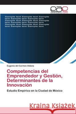 Competencias del Emprendedor y Gestión, Determinantes de la Innovación Aldana, Eugenia del Carmen 9783659042430 Editorial Acad Mica Espa Ola