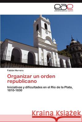 Organizar Un Orden Republicano Fabi N. Herrero 9783659043062