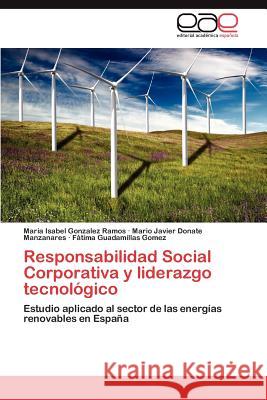 Responsabilidad Social Corporativa y Liderazgo Tecnologico Mario Javier Donat F. Tima Guadamilla Mar a. Isabel Gonzale 9783659043802 Editorial Acad Mica Espa Ola