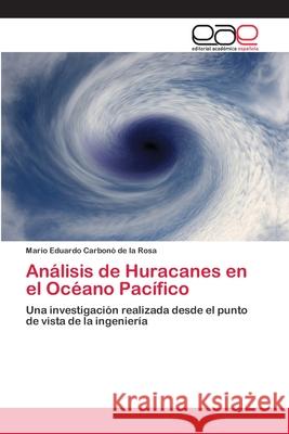 Análisis de Huracanes en el Océano Pacífico Carbonó de la Rosa, Mario Eduardo 9783659043864