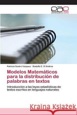 Modelos Matemáticos para la distribución de palabras en textos Sastre Vázquez, Patricia 9783659044502