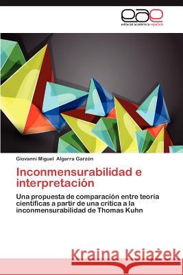 Inconmensurabilidad E Interpretacion Giovanni Miguel Algarr 9783659044922 Editorial Acad Mica Espa Ola