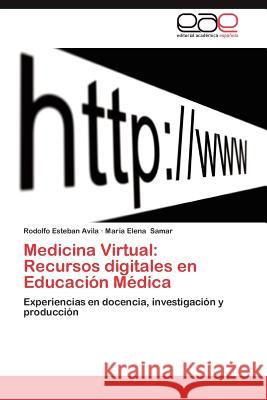 Medicina Virtual: Recursos Digitales En Educacion Medica Avila, Rodolfo Esteban 9783659045189