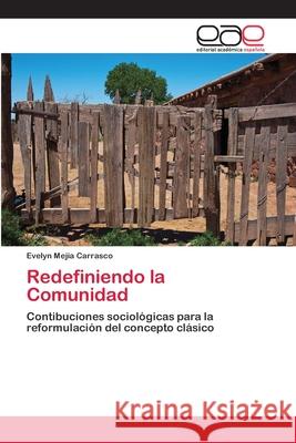 Redefiniendo la Comunidad Mejía Carrasco, Evelyn 9783659045998 Editorial Academica Espanola
