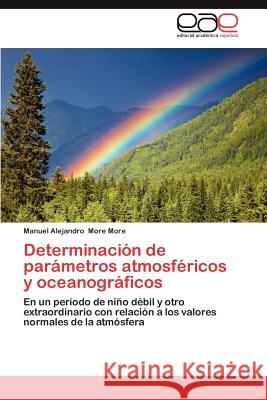 Determinacion de Parametros Atmosfericos y Oceanograficos Manuel Alejandro More 9783659047299