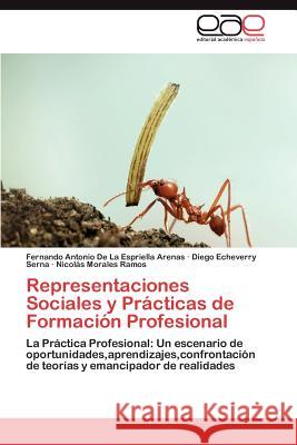 Representaciones Sociales y Practicas de Formacion Profesional Fernando Antonio D Diego Echeverr Nicol S. Morale 9783659047916
