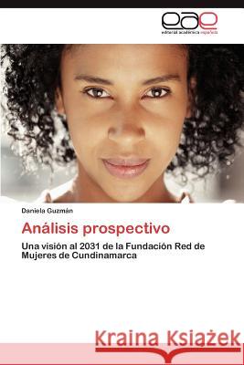 Analisis Prospectivo Daniela Guz 9783659048043 Editorial Acad Mica Espa Ola