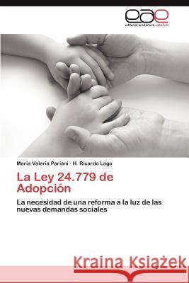 La Ley 24.779 de Adopcion Mar a. Valeria Pariani H. Ricardo Lago 9783659048296 Editorial Acad Mica Espa Ola