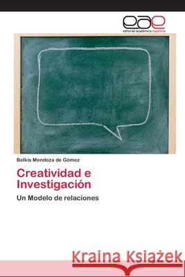 Creatividad e Investigación Mendoza de Gómez, Belkis 9783659048609