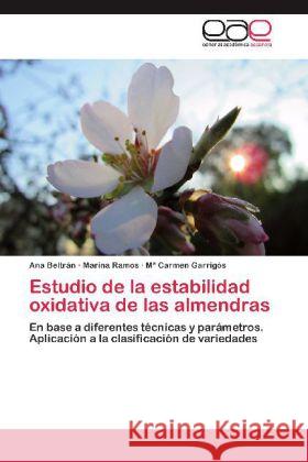 Estudio de la estabilidad oxidativa de las almendras : En base a diferentes técnicas y parámetros. Aplicación a la clasificación de variedades Beltrán, Ana; Ramos, Marina; Garrigós, Mª Carmen 9783659048630
