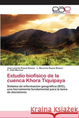 Estudio biofísico de la cuenca Khora Tiquipaya Reyna Bowen, José Lizardo 9783659050602 Editorial Academica Espanola