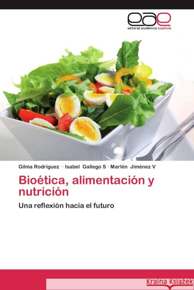 Bioética, alimentación y nutrición : Una reflexión hacia el futuro Rodríguez, Gilma; Gallego S, Isabel; Jiménez V, Marlén 9783659050862 Editorial Académica Española