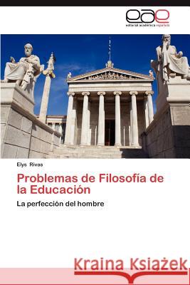 Problemas de Filosofia de La Educacion Rivas, Elys 9783659050886