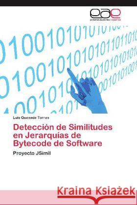 Detección de Similitudes en Jerarquías de Bytecode de Software : Proyecto JSimil Quesada Torres, Luis 9783659051708