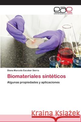 Biomateriales sintéticos Escobar Sierra, Diana Marcela 9783659051715