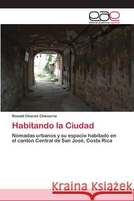 Habitando la Ciudad Chacón Chavarría, Ronald 9783659051760 Editorial Academica Espanola