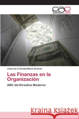 Las Finanzas en la Organización Mesa Oramas, Jesús de la Caridad 9783659051869