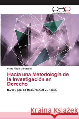 Hacia una Metodología de la Investigación en Derecho Camacaro, Pedro Rafael 9783659051883 Editorial Académica Española