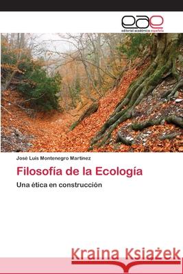 Filosofía de la Ecología Montenegro Martínez, José Luis 9783659052835