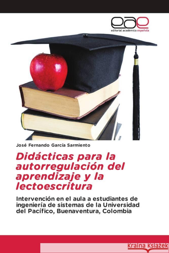 Didácticas para la autorregulación del aprendizaje y la lectoescritura García Sarmiento, José Fernando 9783659053788