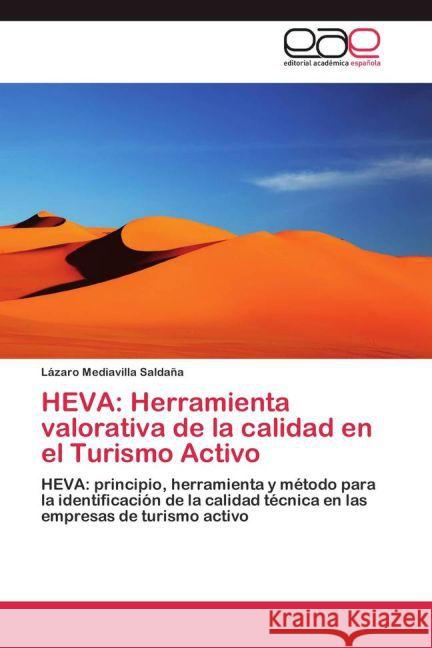 HEVA: Herramienta valorativa de la calidad en el Turismo Activo : HEVA: principio, herramienta y método para la identificación de la calidad técnica en las empresas de turismo activo Mediavilla Saldaña, Lázaro 9783659054075