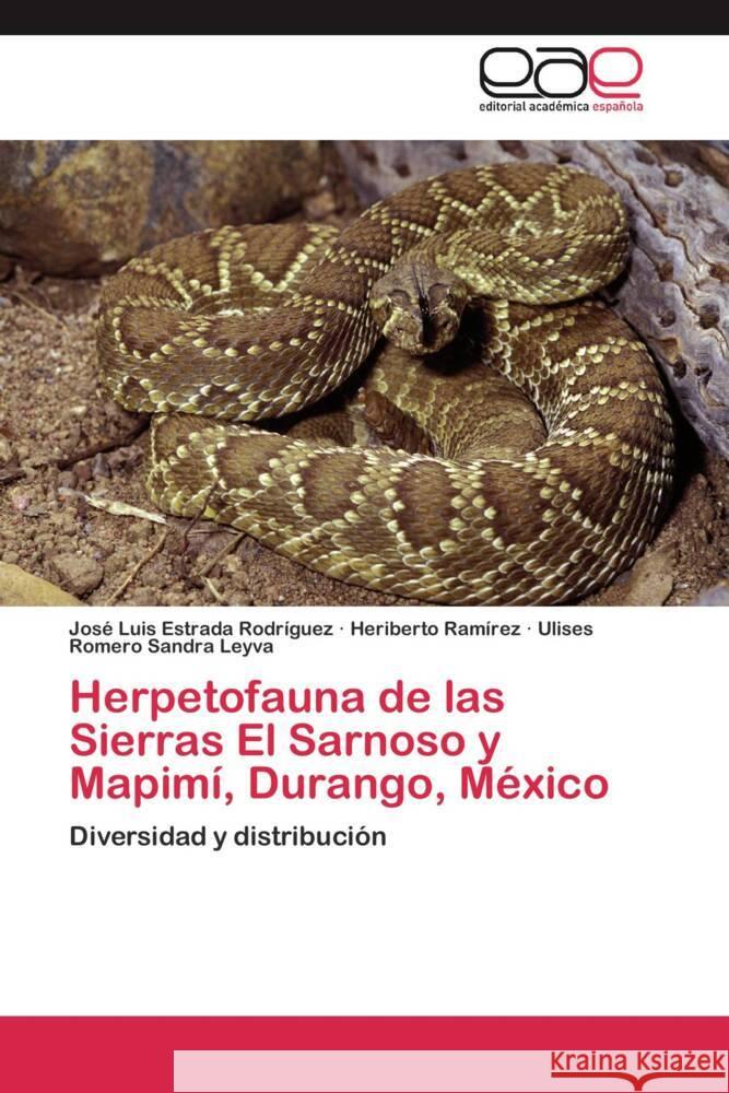 Herpetofauna de las Sierras El Sarnoso y Mapimí, Durango, México : Diversidad y distribución Estrada Rodríguez, José Luis; Ramírez, Heriberto; Sandra Leyva, Ulises Romero 9783659054594