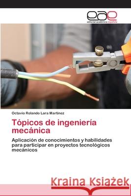 Tópicos de ingeniería mecánica Lara Martinez, Octavio Rolando 9783659054976