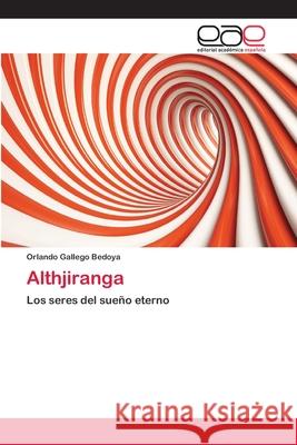 Althjiranga Gallego Bedoya, Orlando 9783659055355 Editorial Academica Espanola