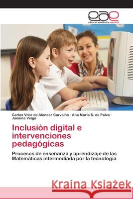 Inclusión digital e intervenciones pedagógicas de Alencar Carvalho, Carlos Vitor 9783659055591