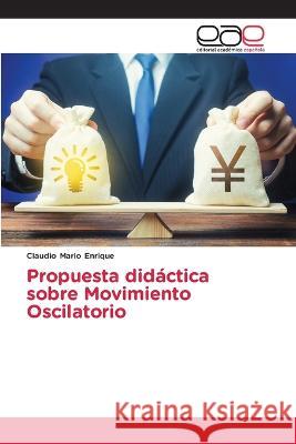 Propuesta didactica sobre Movimiento Oscilatorio Claudio Mario Enrique   9783659056222