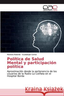 Política de Salud Mental y participación política Rolando, Mariana 9783659056536 Editorial Académica Española