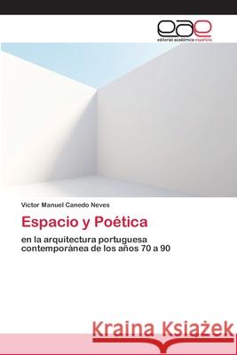 Espacio y Poética Neves, Victor Manuel Canedo 9783659057984