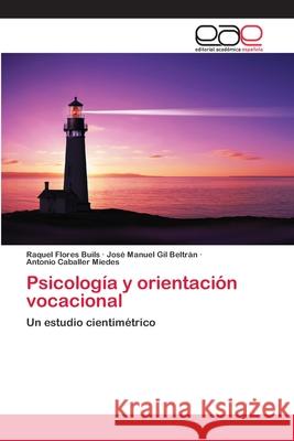 Psicología y orientación vocacional Flores Buils, Raquel 9783659059247 Editorial Academica Espanola