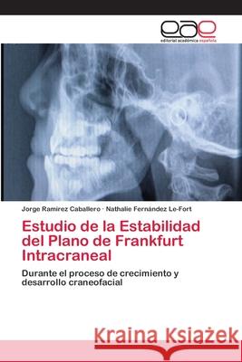 Estudio de la Estabilidad del Plano de Frankfurt Intracraneal Ramirez Caballero, Jorge 9783659059414