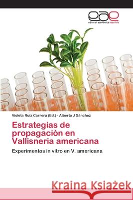 Estrategias de propagación en Vallisneria americana Ruiz Carrera, Violeta 9783659059711