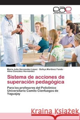 Sistema de acciones de superación pedagógica Hernández López, María Julia 9783659060328