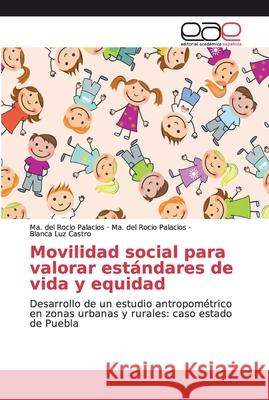 Movilidad social para valorar estándares de vida y equidad Palacios, Ma del Rocio 9783659060397 Editorial Académica Española