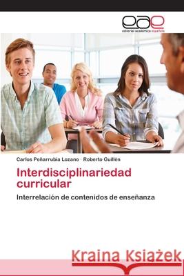 Interdisciplinariedad curricular Peñarrubia Lozano, Carlos 9783659060434