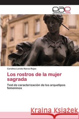 Los rostros de la mujer sagrada Narea Rojas, Carolina Loreto 9783659060915