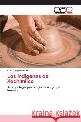 Los indígenas de Xochimilco Stephan-Otto, Erwin 9783659061356